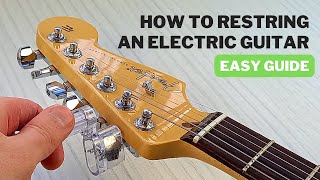 How to Restring an Electric Guitar EASY StepbyStep Guide [upl. by Tristas]