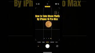 How to capture moon photograph by iPhone 16Pro max iphone moon photography shorts [upl. by Lysander]