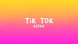 Kesha  TiK ToK Lyrics [upl. by Caye]