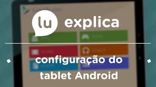 Como configurar o tablet Android Veja os primeiros passos [upl. by Nikolas]