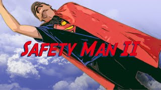 Safety Man II [upl. by Chadburn]