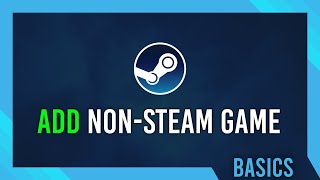 Add NonSteam Game to Steam amp Get Steam Overlay on NonSteam Games  Full Guide [upl. by Yorgerg]