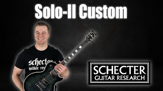 THE BEST GUITAR VALUE  Schecter Guitars SoloII Custom Review [upl. by Sillert85]