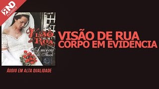 Visão de Rua  Corpo em Evidência [upl. by Ahar]