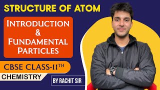 Structure of Atom  Introduction amp Fundamental Particles  Class11  exam cbse [upl. by Orsino]