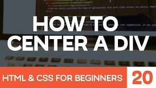 HTML amp CSS for Beginners Part 20 How to center a div [upl. by Sheffie439]