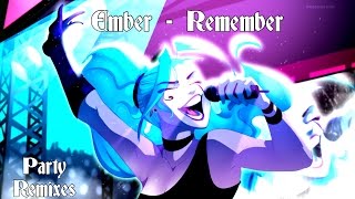 Ember Remember Party Remix [upl. by Ennaitak]