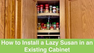 How to Install a Lazy Susan in an Existing Cabinet [upl. by Haelak]