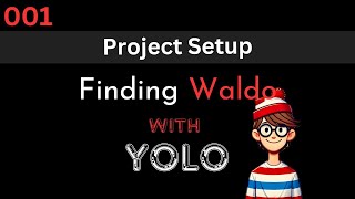 001  YOLO v8  Finding Waldo  Setup [upl. by Mendie]