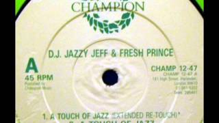 DJ Jazzy Jeff and The Fresh Prince  A Touch Of Jazz Extended ReTouch [upl. by Llenil]