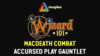 Wizard101 Accursed Play Gauntlet  MacDeath Combat Theme HD [upl. by Krauss]