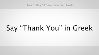 How to Say quotThank Youquot in Greek  Greek Lessons [upl. by Ardnoyek902]