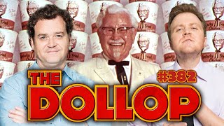 Colonel Sanders Is Explored  The Dollop 382 [upl. by Dumas397]