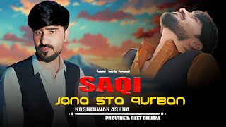 Saqi Jana Sta Qurban  Nosherwan Ashna  New Song HD  Pashto Songs  official music [upl. by Haimes351]