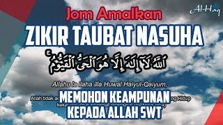 Zikir Taubat Nasuha  Memohon Keampunan kepada Allah SWT [upl. by Galasyn]