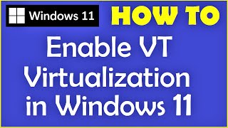 How to Enable VT Virtualization Technology in Windows 11 [upl. by Yror]