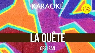 Ⓚ La quête Orelsan Karaoké [upl. by Jarrow]