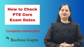 How to Check PTE Core Exam Dates  Complete Information  Rachna Gupta  The Australian Academy [upl. by Joann138]