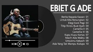 Best Of Ebiet G Ade  Berita Kepada Kawan Untuk Kita Renungkan Elegi Esok Pagi  Lagu 90an [upl. by Culbertson107]