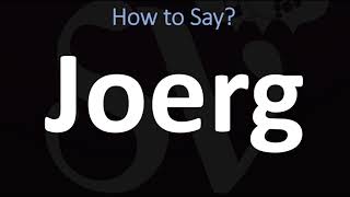 How to Pronounce Joerg CORRECTLY [upl. by Arte587]