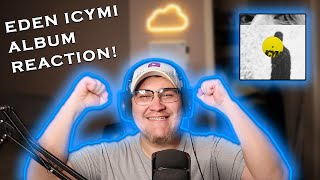 EDEN  ICYMI  ALBUM REACTION [upl. by Carma]