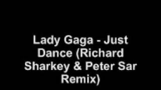 Lady Gaga  Just Dance Richard Sharkey amp Peter Sar Remix [upl. by Aara]