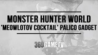 Monster Hunter World How to get Meowlotov Cocktail  Palico Gadget Guide Gajalaka TracksDoodles [upl. by Laurent]