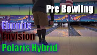 Pre Bowling  Ebonite Envision amp Polaris Hybrid  bowling [upl. by Niarfe]