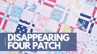 Disappearing Four Patch Quilt Block Tutorial using precut 5quot squares AND FREE quilt pattern [upl. by Richia]