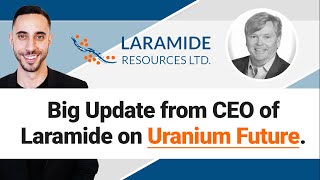 Big Update On Laramide Resources and The Future Of The Uranium Industry TSXLAM [upl. by Kellene]