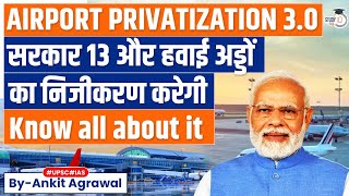 Government Plans to Privatize 13 More Airports in India  Know All About It  Economy  UPSC [upl. by Roxane]