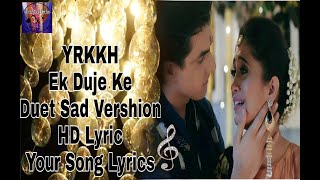 YRKKH Ek duje Ke Sad Duat VershionHD Lyrics KairaYour songs lyrics [upl. by Kerred]