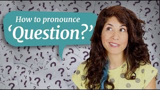 How to pronounce QUESTION  American English [upl. by Arthur]