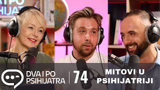 Mitovi u psihijatriji  Dva i po psihijatra ep 74 [upl. by Aihsenor]