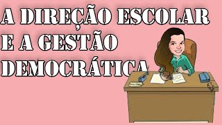 Gestão Democrática Escolar  Direção Escolar 03 [upl. by Thekla699]