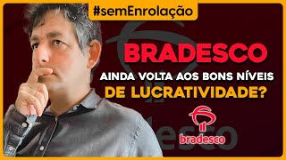 BRADESCO ainda volta aos bons níveis de LUCRATIVIDADE [upl. by Molohs]