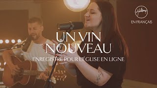 Un vin nouveau Léglise en ligne  Hillsong France [upl. by Cirre]