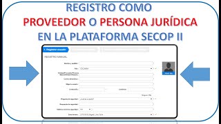 REGISTRO EN SECOP II COMO PROVEEDOR O PERSONA JURÍDICA [upl. by Lewellen]