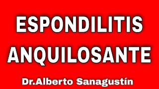 ESPONDILITIS ANQUILOSANTE qué es síntomas y tratamiento [upl. by Annawot]