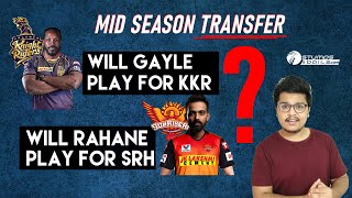 IPL2020  Will Chris Gayle Bat For KKR amp Rahane For SRH Mid Season Player Transfer  StumpsandBails [upl. by Corney]