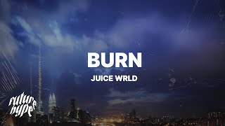 Juice WRLD  Burn Lyrics [upl. by Noiramaj]