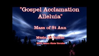 Gospel Acclamation Alleluia  Mass of St Ann Ed Bolduc [upl. by Tacye835]