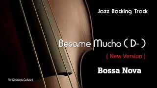 New Jazz Backing Track BESAME MUCHO D minor Bossanova Jazz Standard LIVE Play Along Jazzing mp3 [upl. by Koblick]