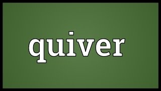 Quiver Meaning [upl. by Mutat]