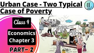 Urban Case  Two Typical Case of Poverty  Poverty as a Challenge Class 9 Economics Chapter 3 NCERT [upl. by Hershel]