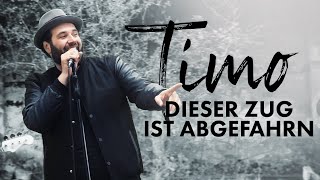 Timo  Dieser Zug ist abgefahrn Offizielles Video [upl. by Dorelle]