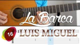 La Barca Luis Miguel  Tutorial Tabs  SOLO 16 [upl. by Ycnahc]