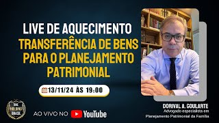 TRANSFERÊNCIA DE BENS PARA O PLANEJAMENTO PATRIMONIAL [upl. by Quartana]