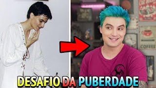 DESAFIO DA PUBERDADE 10 [upl. by Ettenuahs]