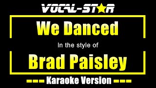 Brad Paisley  We Danced with Lyrics HD VocalStar Karaoke 4K [upl. by Trix]